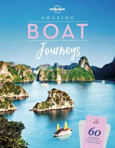 Lonely Planet's Amazing Boat Journeys